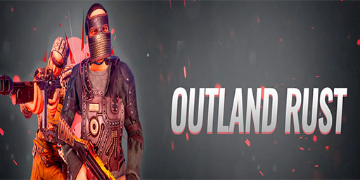 Outland Rust X100|CLANS|KITS|TP|BLOODY|DUEL| WIPE 06.09